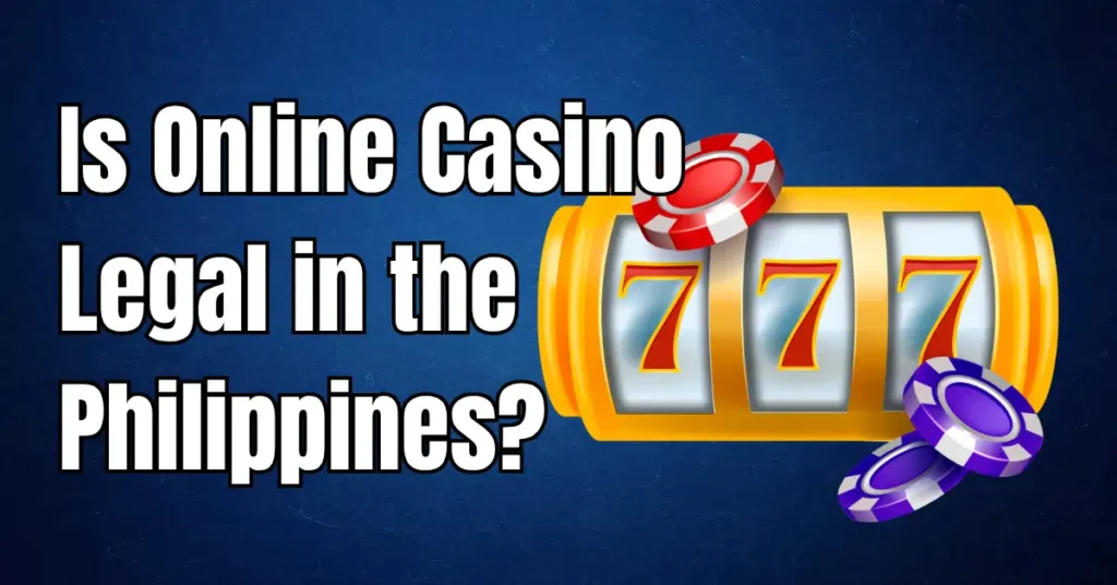 Is Online Casino Legal in the Philippines