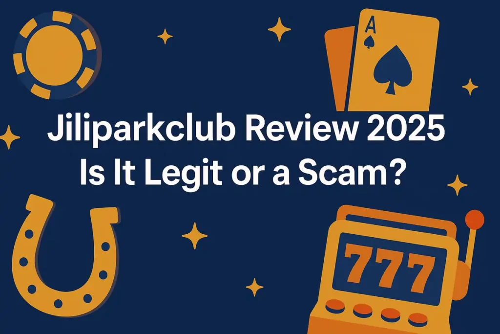 Jiliparkclub Review 2025